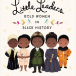 Little Leaders: Bold Women in Black History (Vashti Harrison)